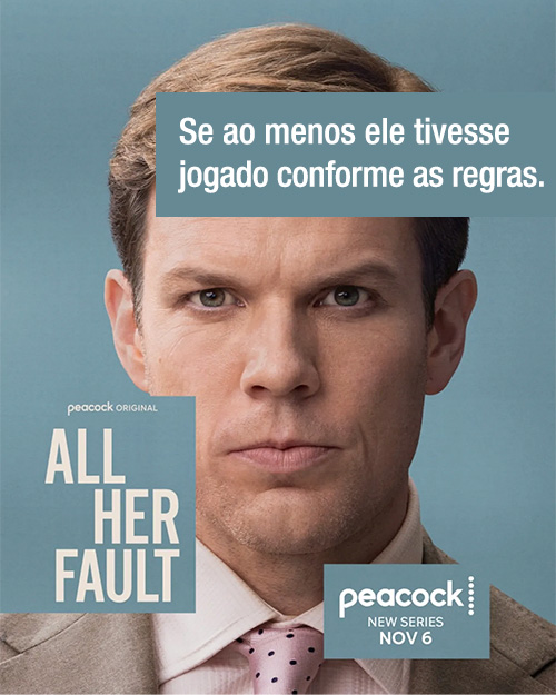 Jake Lacy Personagem : Peter Irvine Tradução do Cartaz: Se ao menos ele tivesse jogado conforme as regras.